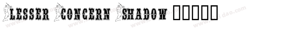 Lesser Concern Shadow字体转换